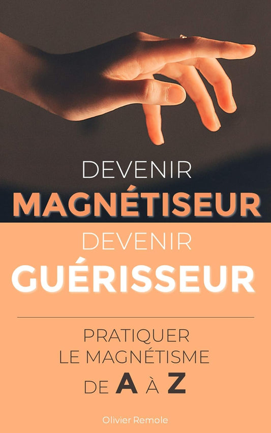 Devenir magnétiseur, devenir guérisseur