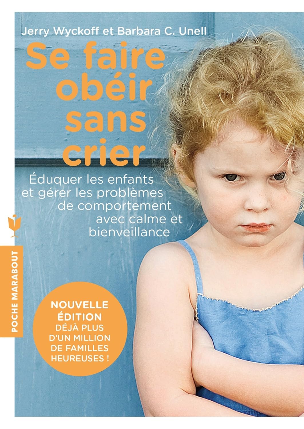 Se faire obéir sans crier - Jerry Wyckoff et Barbara C. Unell