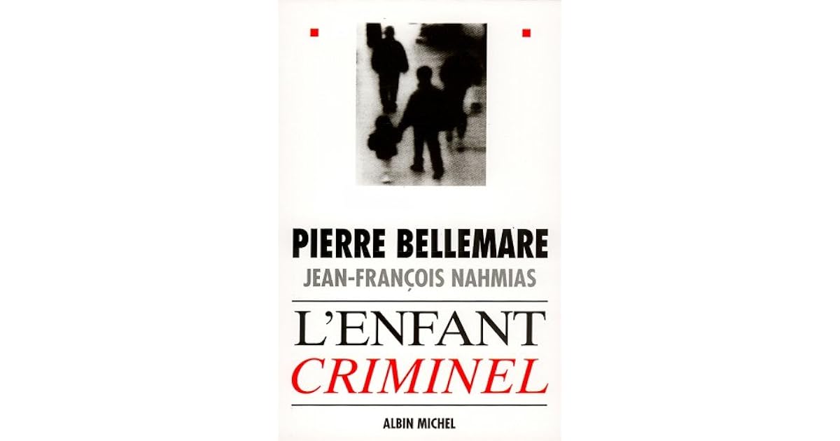 L'enfant criminel - Pierre Bellemare (Livre d'occasion)