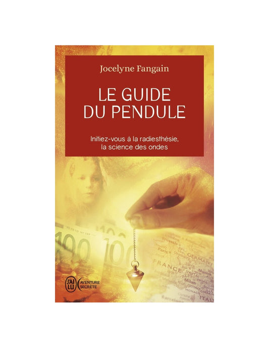 Le guide du pendule - Jocelyne Fangain
